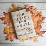 For Better and Worse by Margot Hunt